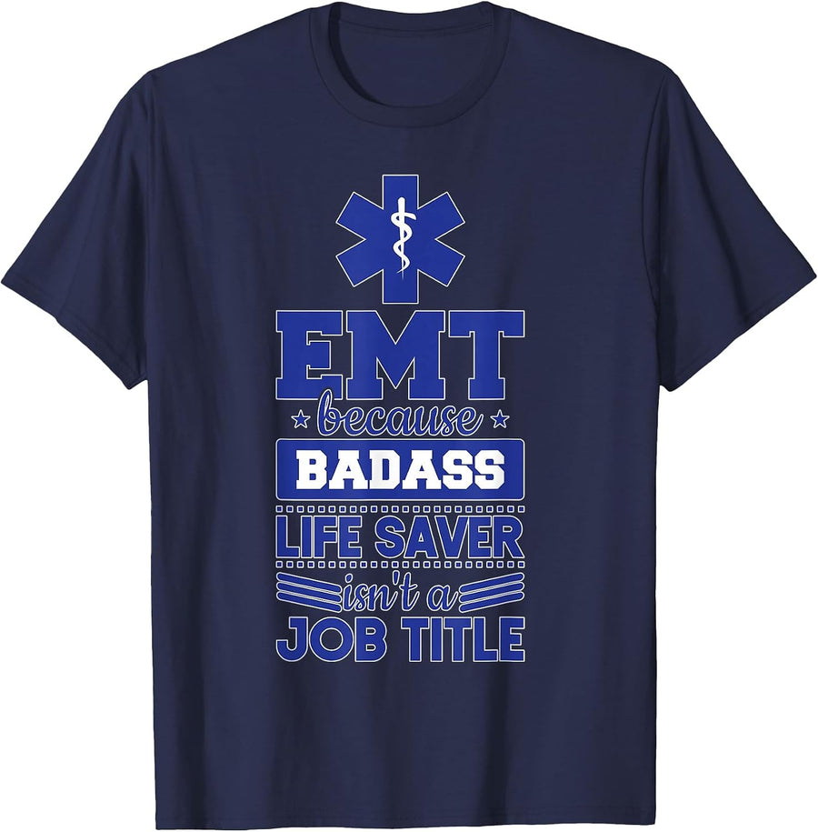 EMS Emergency EMT Badass Life Saver T-Shirt - Navy Blue