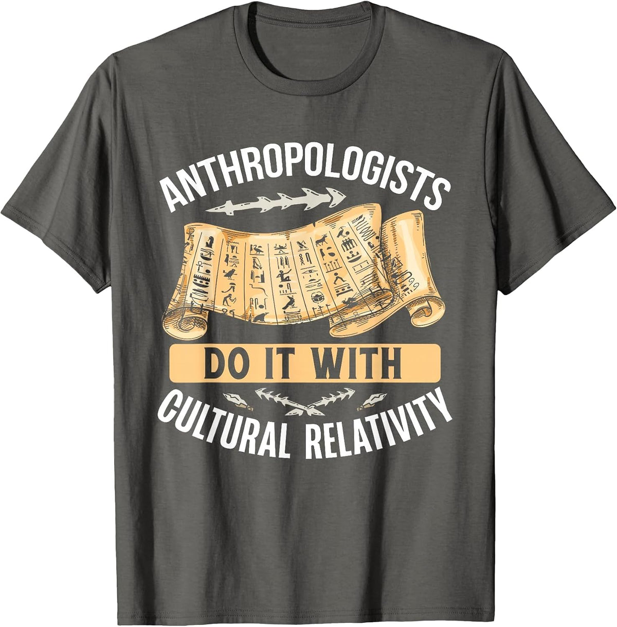 Anthropologists Do It with Cultural Relativity Anthropology T-Shirt - Asphalt Grey