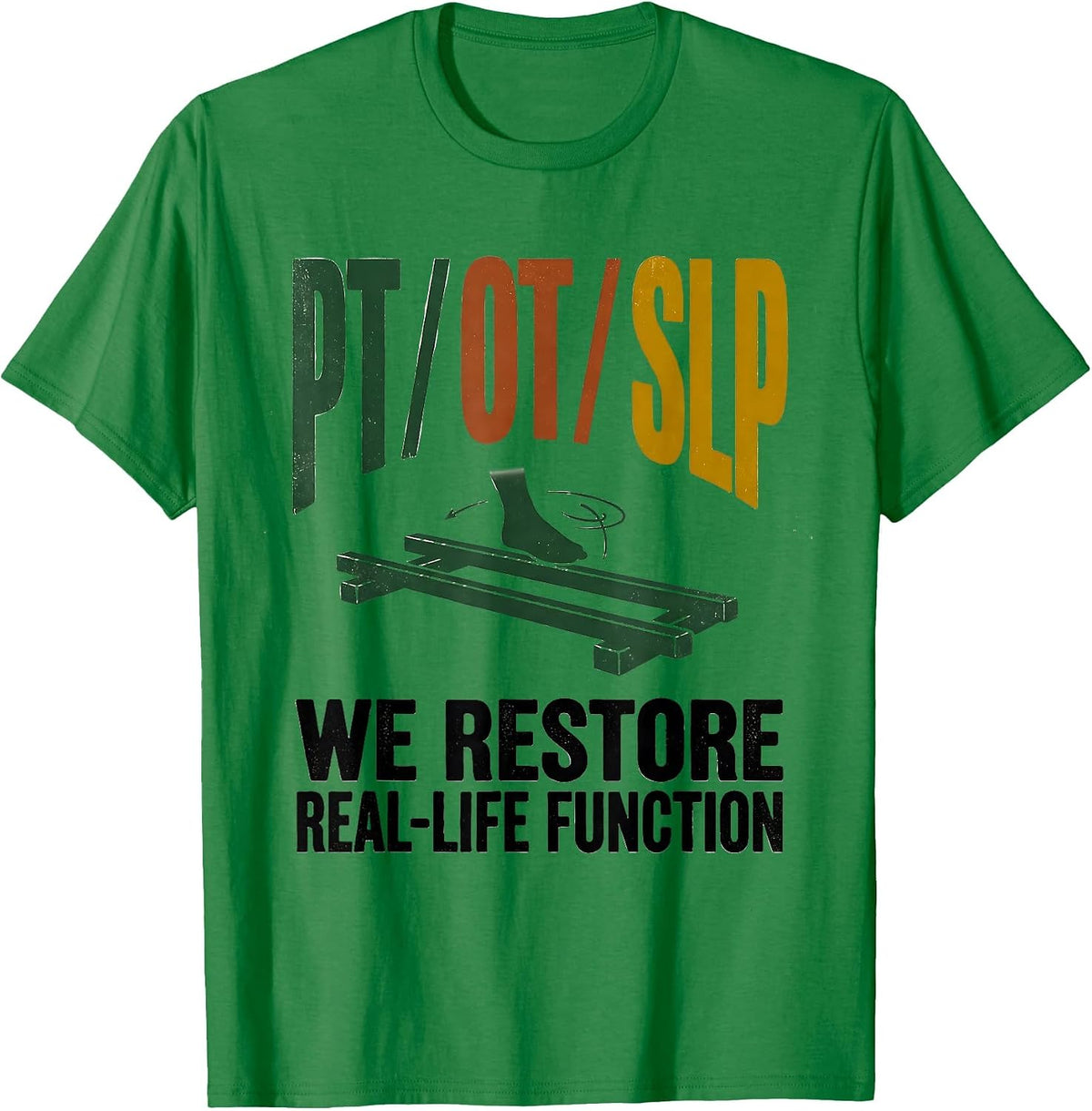 Men's PT OT SLP We Restore Real-Life Function Vintage T-Shirt - Kelly Green