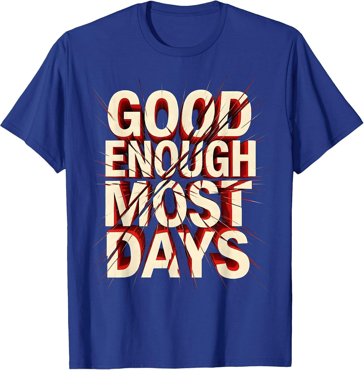 Men's Good Enough Most Days Funny Worker Design T-Shirt - Royal Blue