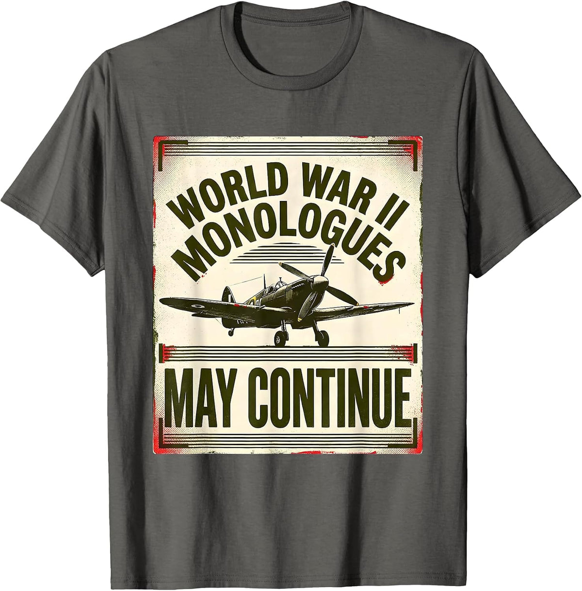 Men's World War II Monologues May Continue Retro WW2 History Buff T-Shirt - Asphalt Grey