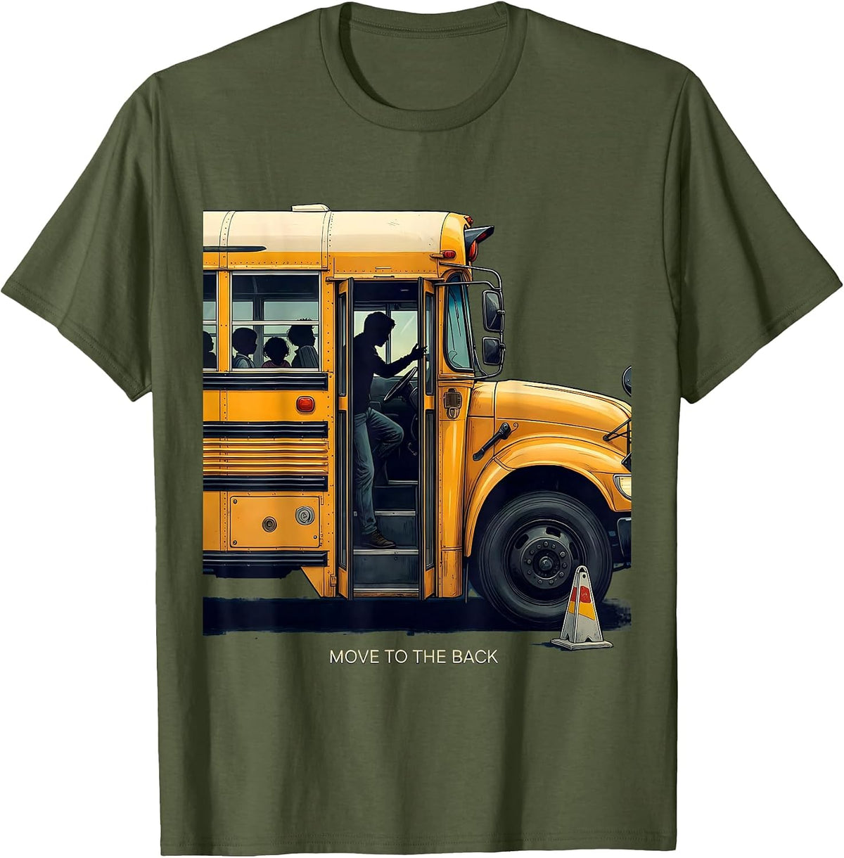 Move To The Back Funny School Bus Driver Novelty Gift T-Shirt - Olive Green