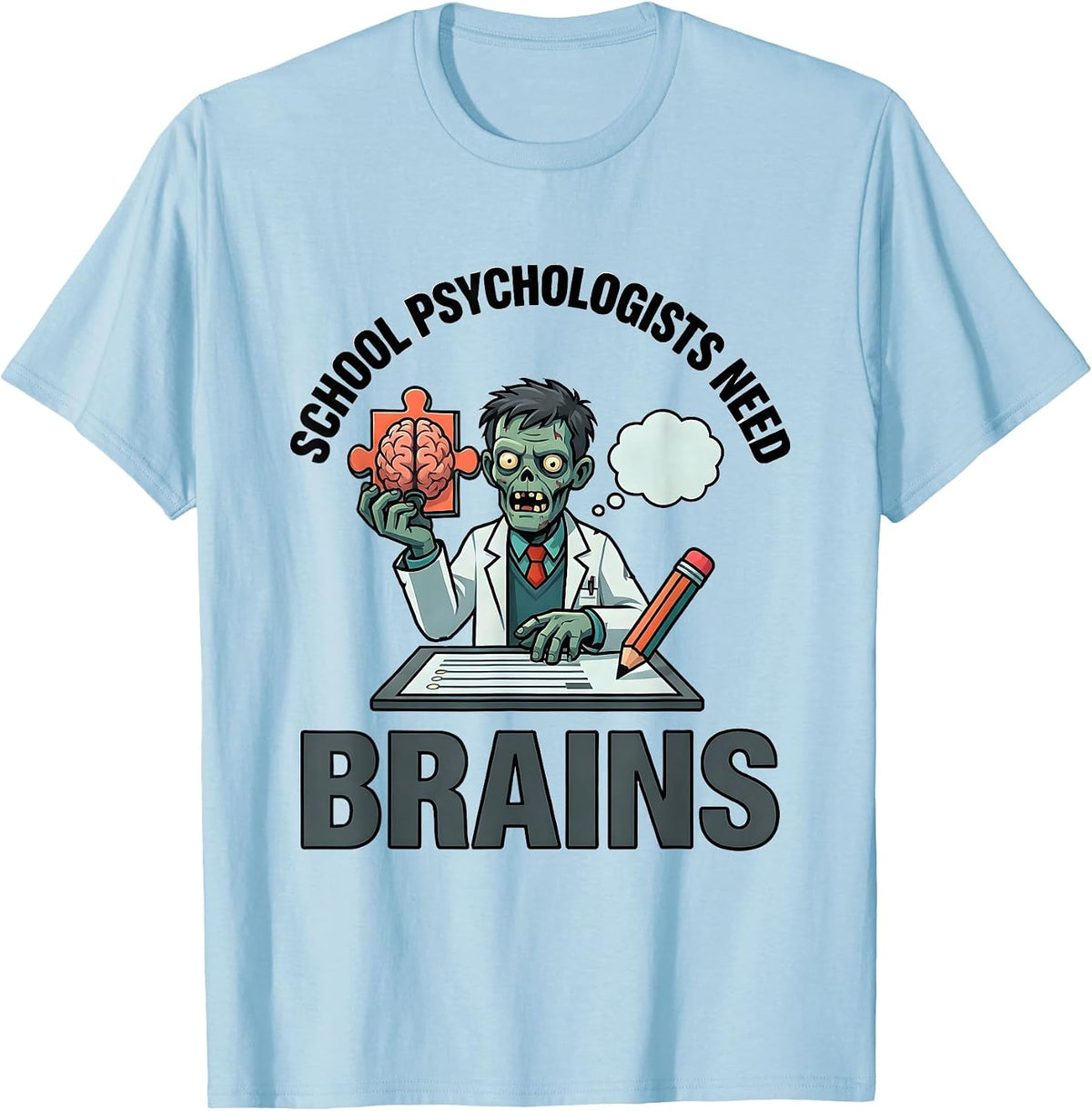 Men's School Psychologists Need Brains Funny Zombie Halloween T-Shirt - Baby Blue