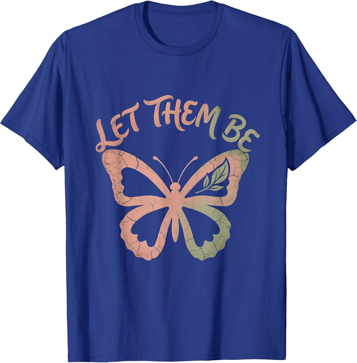 Let Them Be Positive Mindset Graphic Design T-Shirt - Royal Blue