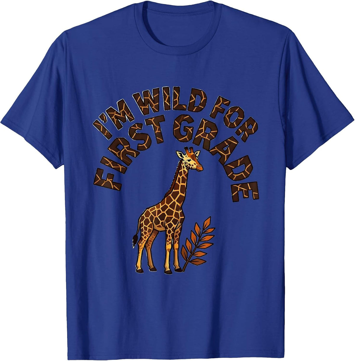 I'm Wild for First Grade Animal Print Teacher Student T-Shirt - Royal Blue