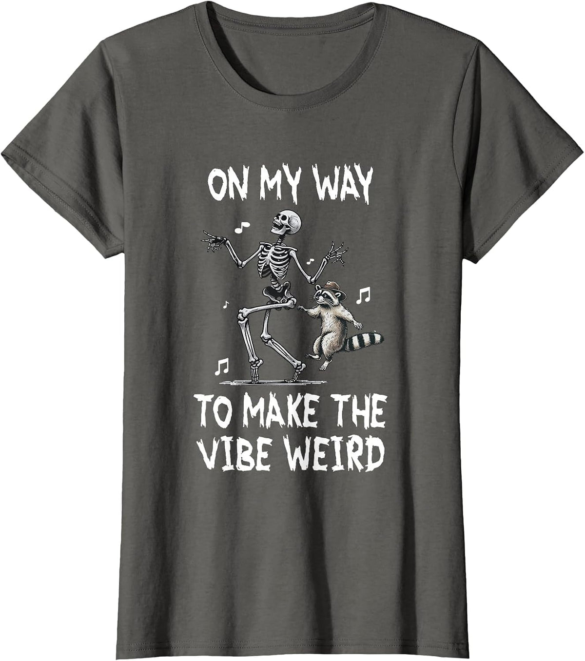 On My Way to Make The Vibe Weird Funny Raccoon Skeleton T-Shirt - Asphalt Grey