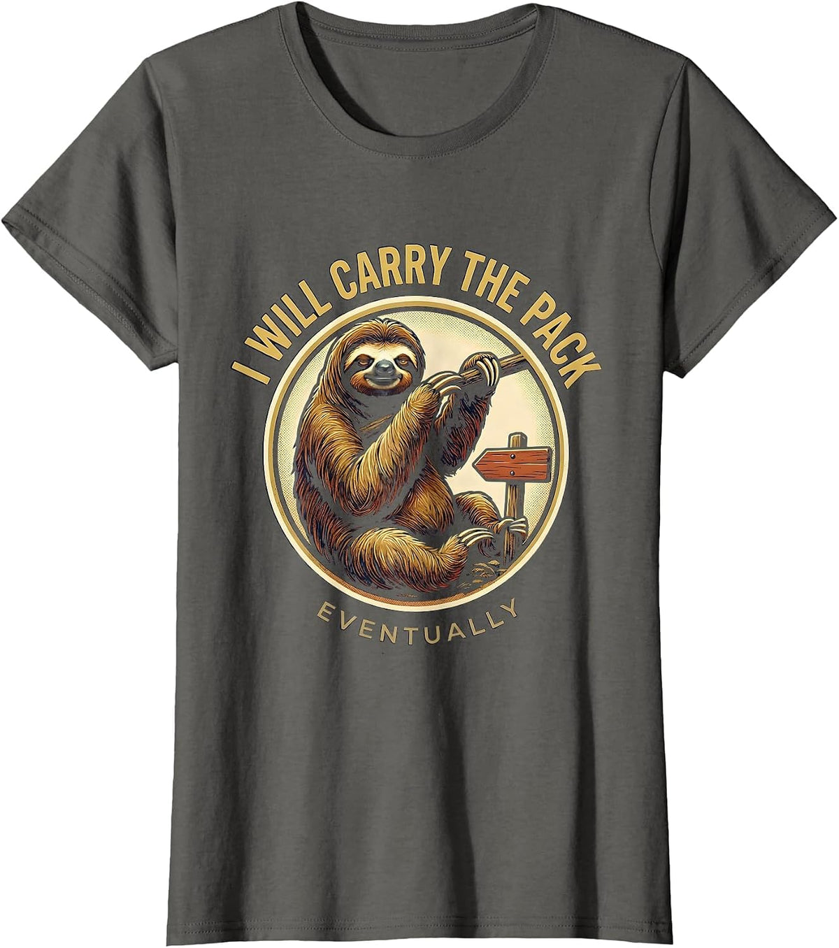 Women's I Will Carry The Pack Eventually Funny Sloth Lover Deadpan T-Shirt - Asphalt Grey