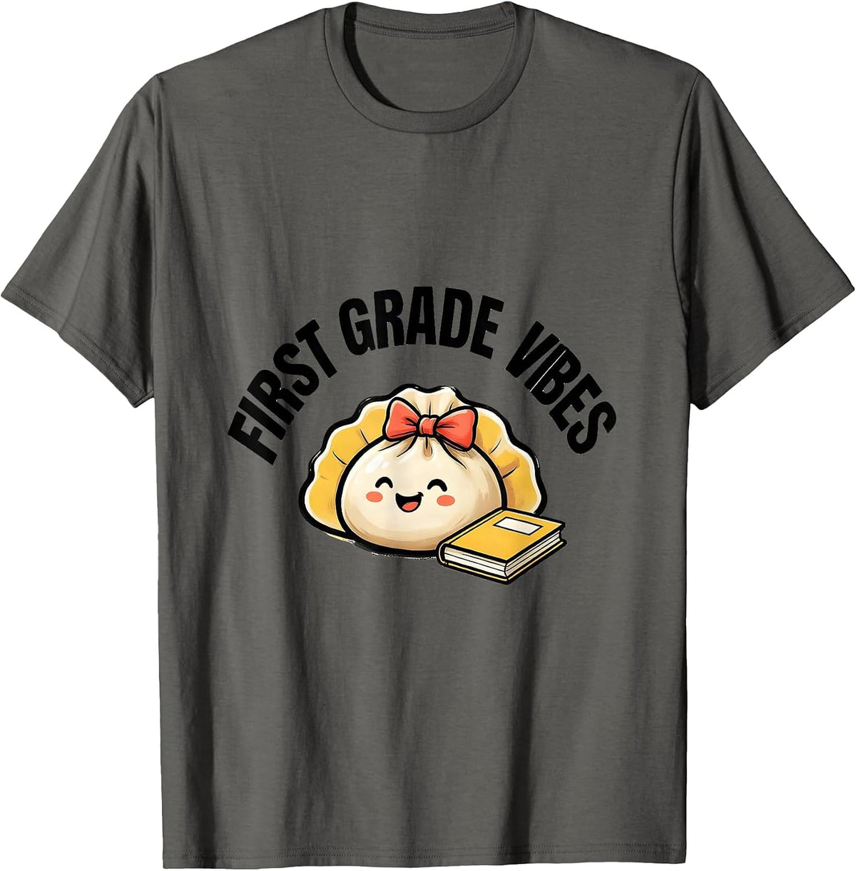 First Grade Vibes Cute Dumpling Back to School Girl Teacher T-Shirt - Asphalt Grey
