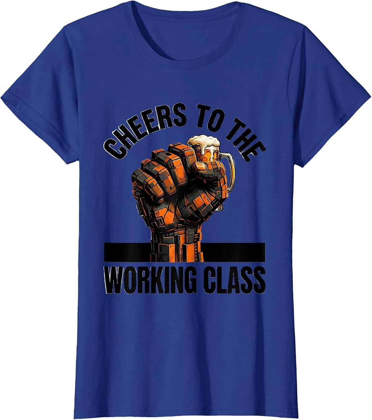 Women's Cheers to the Working Class Labor Day Design T-Shirt - Royal Blue