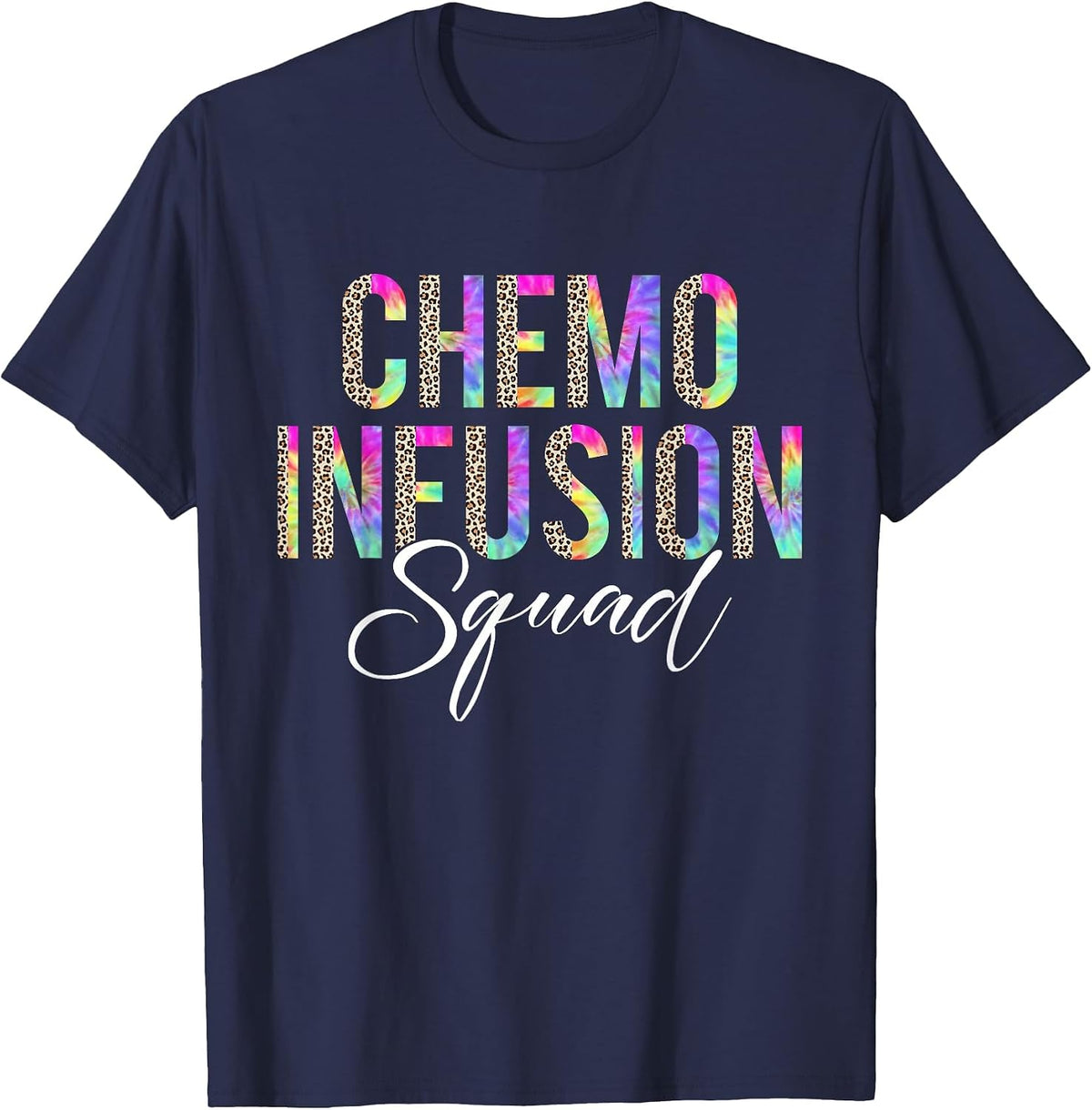 Chemo Infusion Squad Leopard Tie Dye Chemo Infusion Nurse T-Shirt - Navy Blue