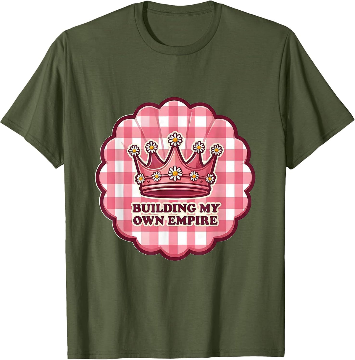 Men's Building My Own Empire College Women Design T-Shirt - Olive Green