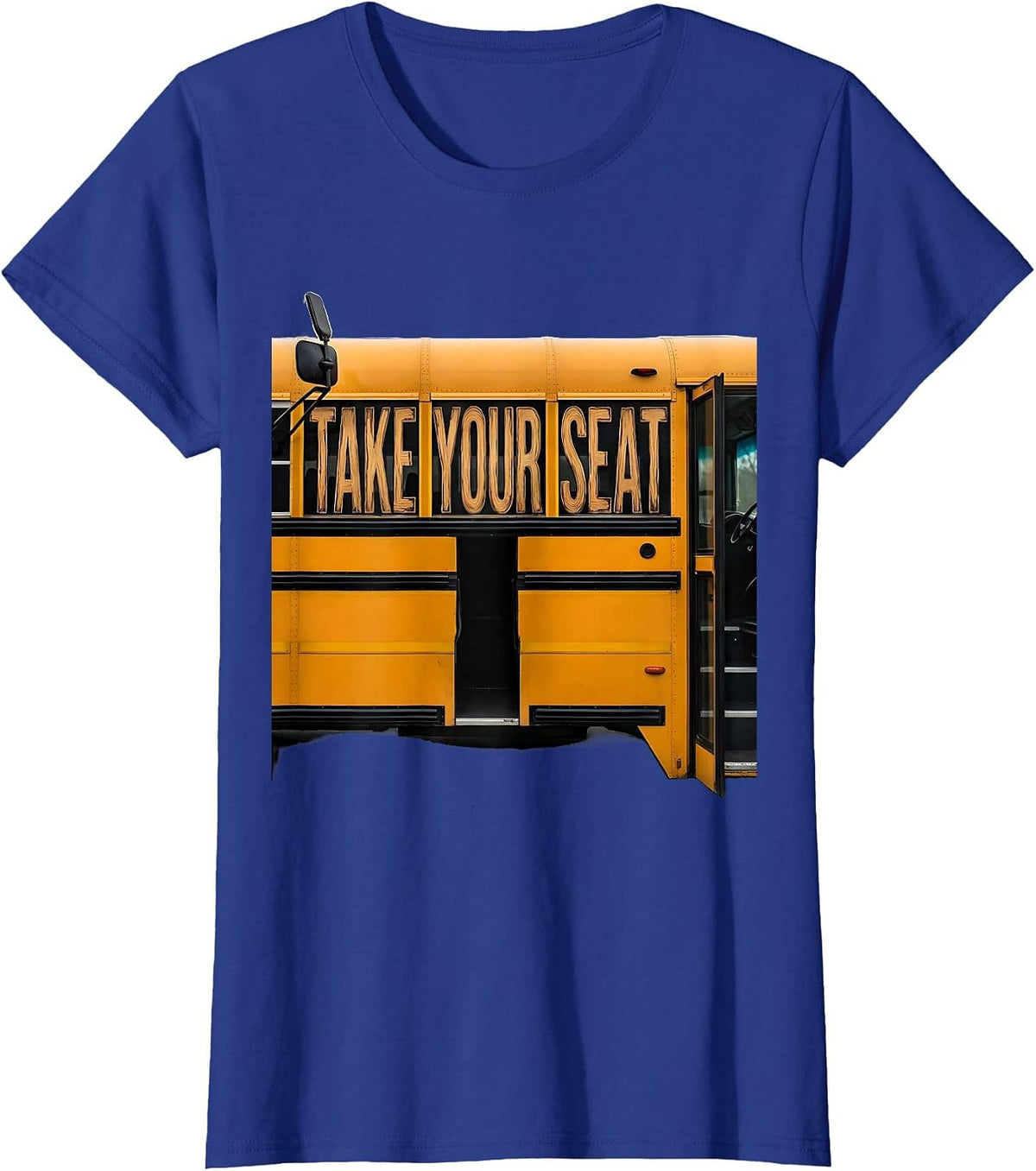 Women's Take Your Seat Funny School Bus Driver Appreciation Gift T-Shirt - Royal Blue