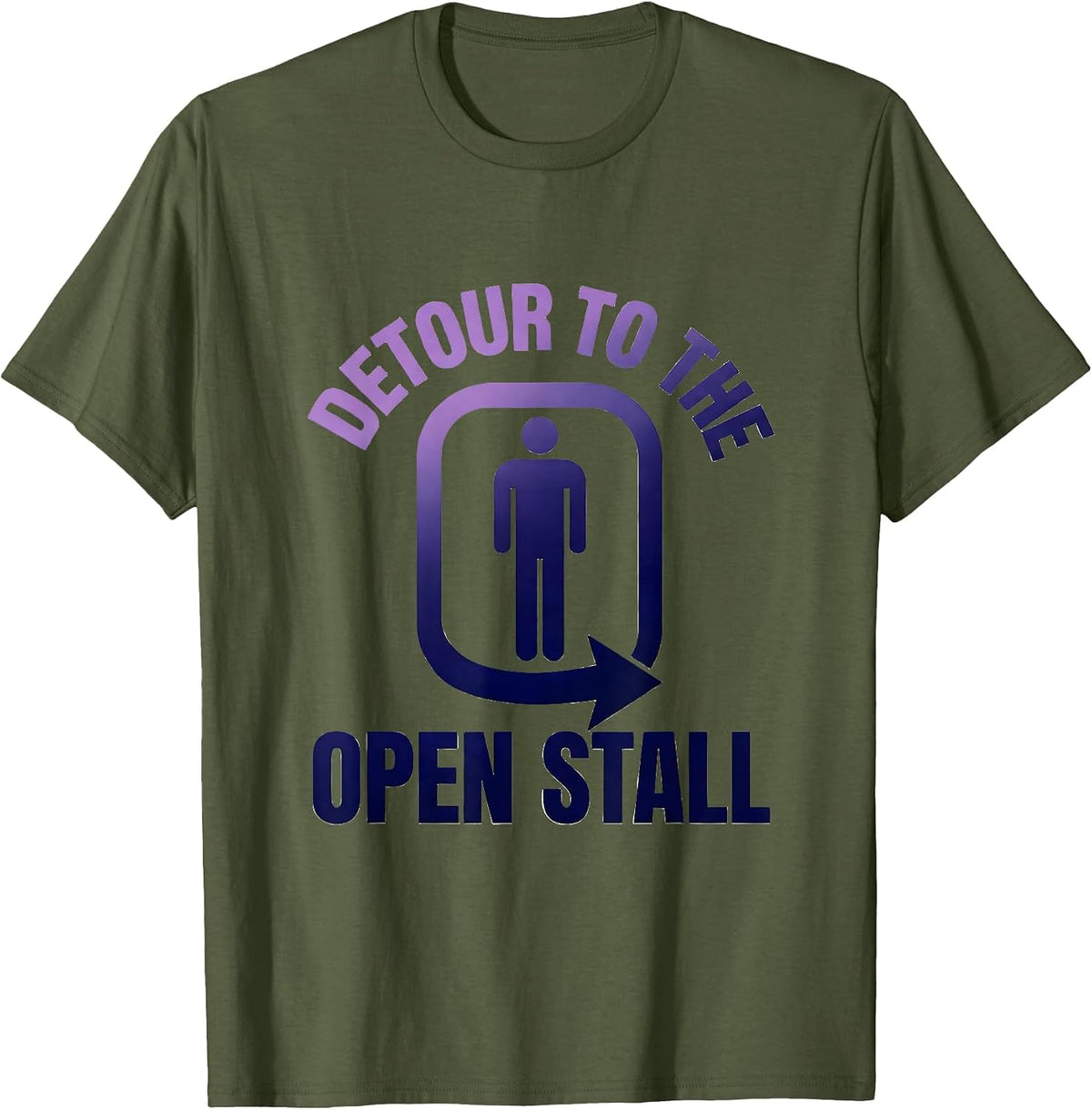 Detour To The Open Stall Funny Genderless Bathroom Deadpan T-Shirt - Olive Green