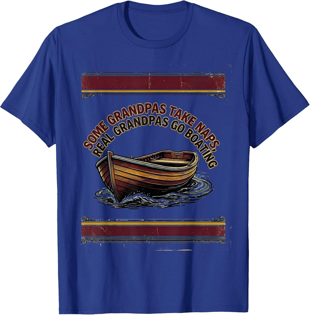 Some Grandpas Take Naps Real Grandpas Go Boating Rowboat T-Shirt - Royal Blue