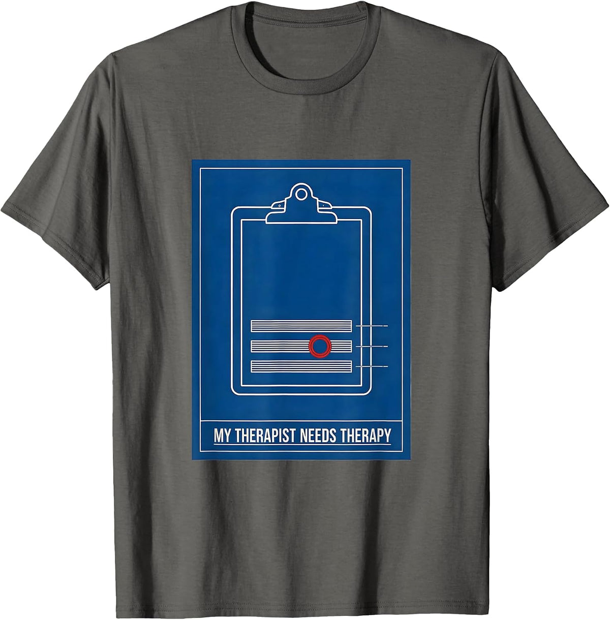 Men's My Therapist Needs Therapy Funny Therapist Burnout Sarcastic T-Shirt - Asphalt Grey