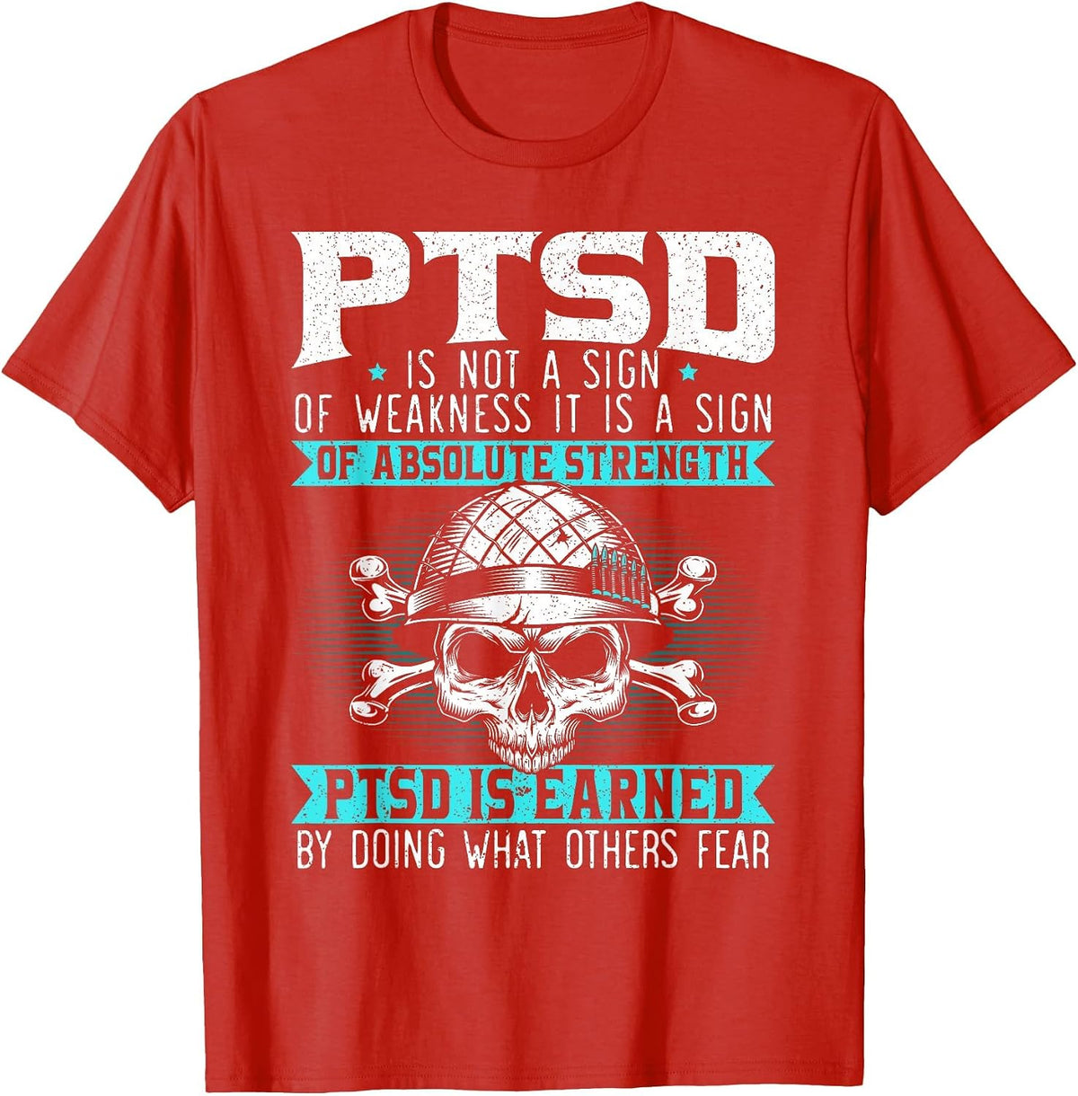 PTSD is Earned by Doing What Others Fear Stress Disorder T-Shirt - Red