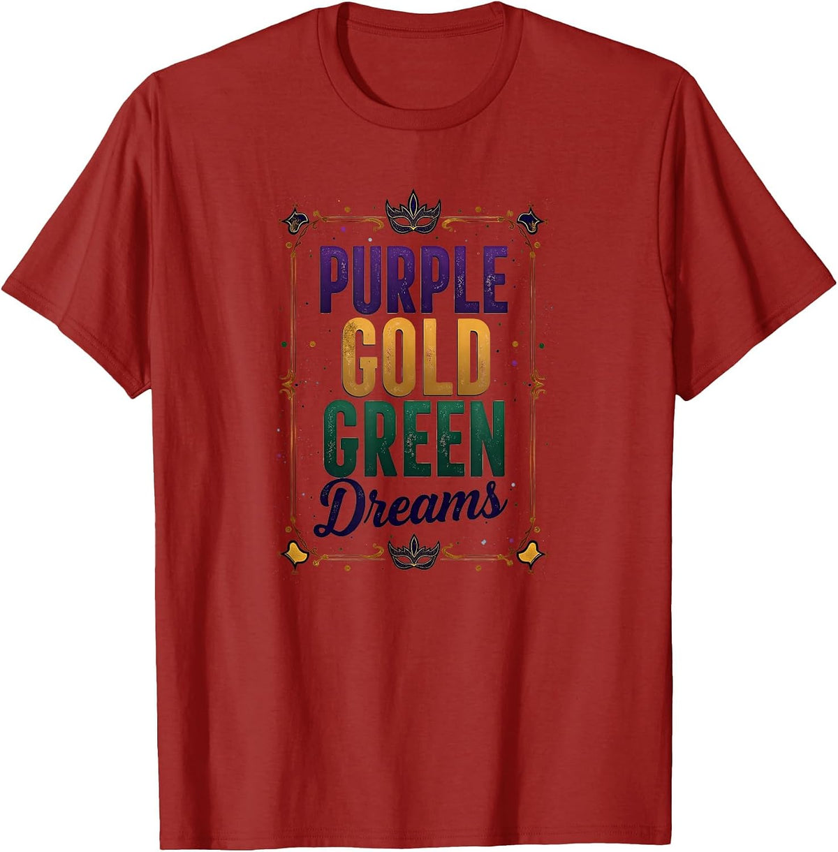 Purple Gold Green Dreams Mardi Gras Design T-Shirt - Cranberry Red