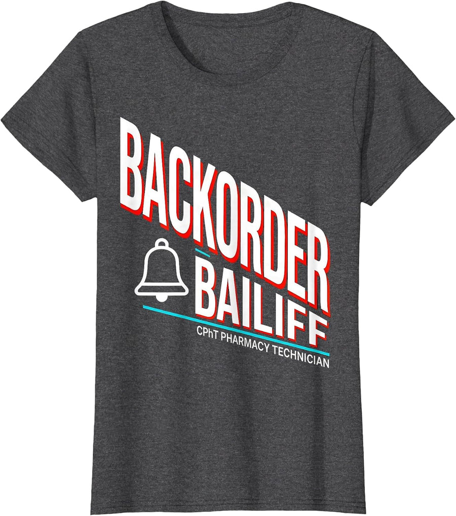 Women's CPhT Pharmacy Technician Backorder Bailiff Funny T-Shirt - Dark Heather Grey