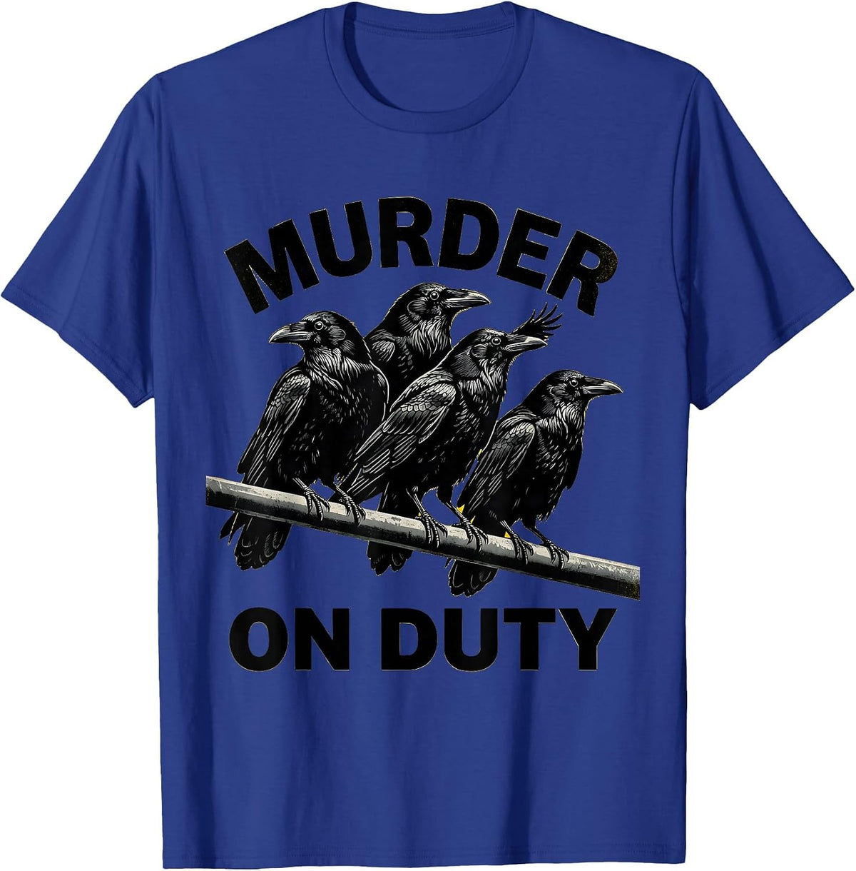 Men's Murder On Duty Stencil Crow Dark Humor Bird Lover T-Shirt - Royal Blue