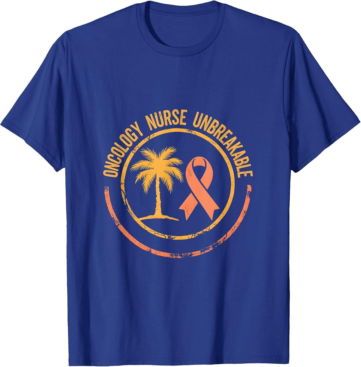 Oncology Nurse Unbreakable Strength Design T-Shirt - Royal Blue