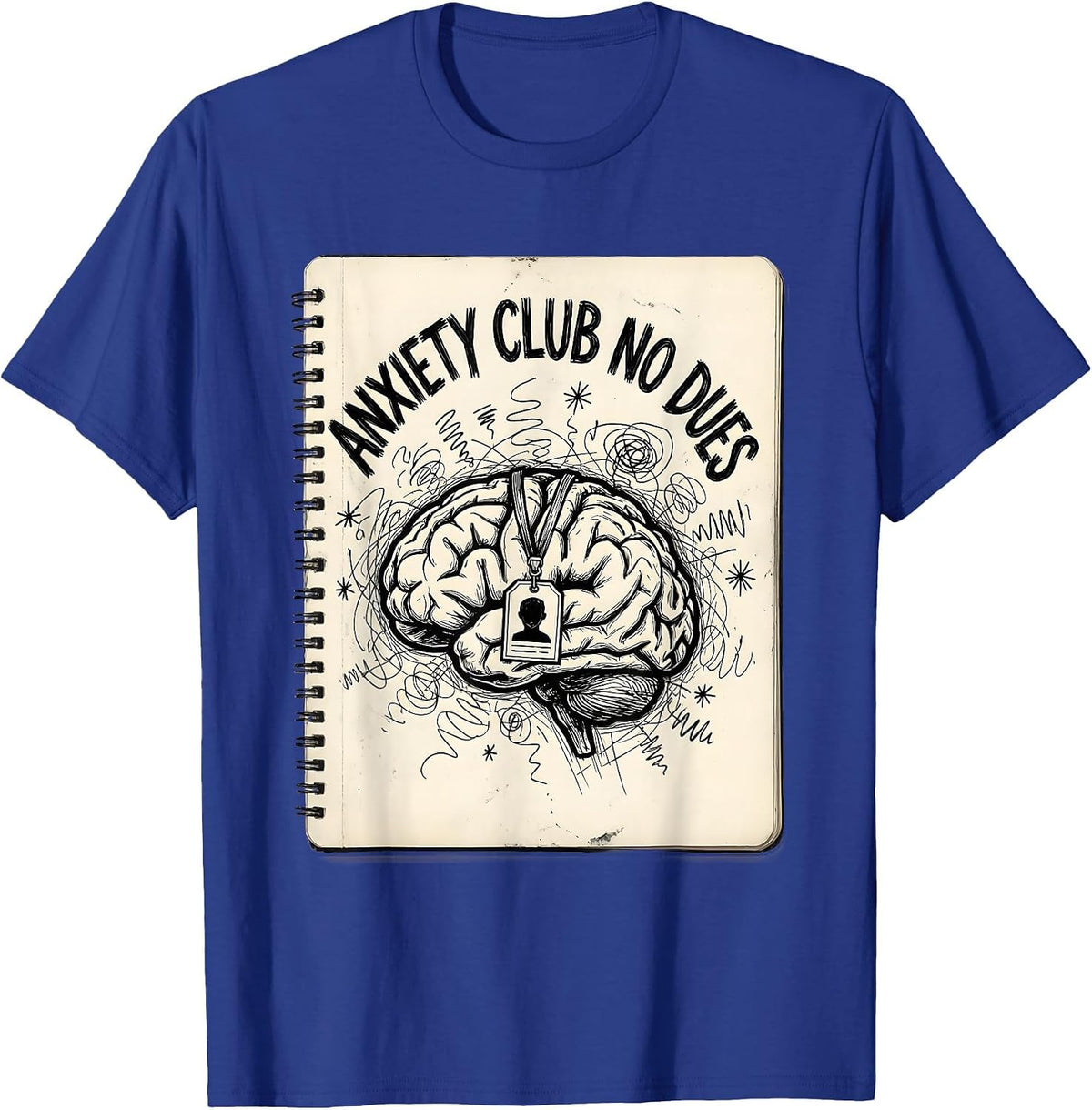 Anxiety Club No Dues Mental Health Awareness Design T-Shirt - Royal Blue