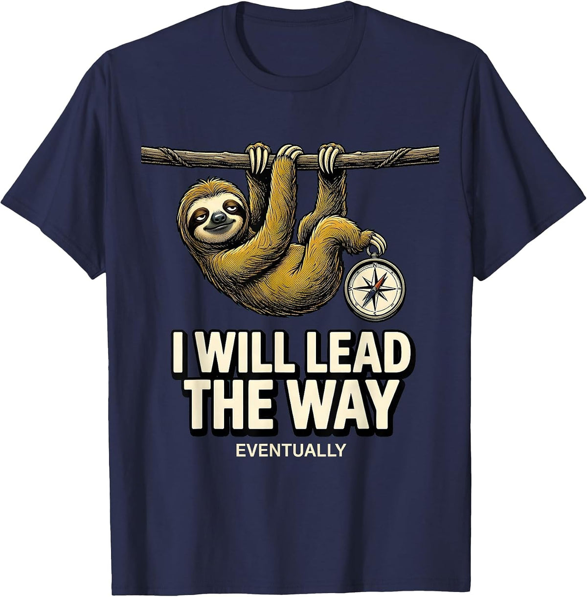 I Will Lead The Way Eventually Funny Sloth Lover Gift T-Shirt - Navy Blue