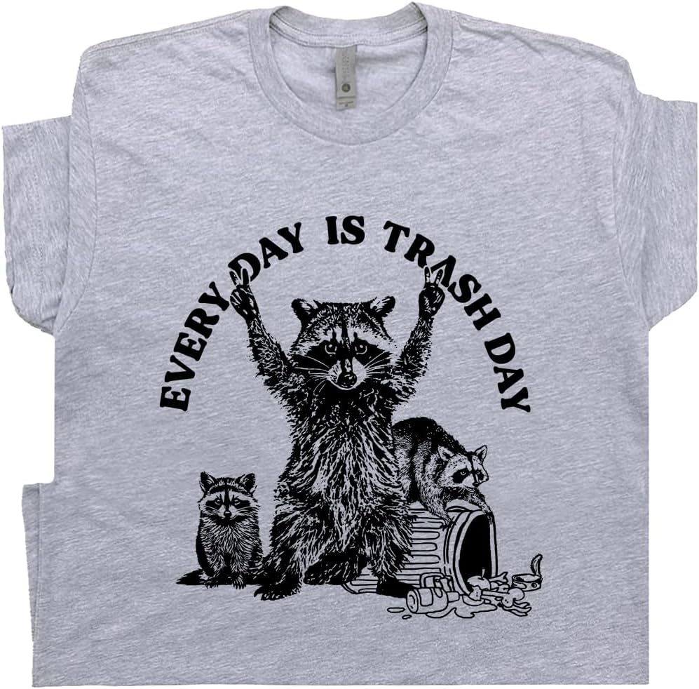 Raccoon T Shirt Funny Every Day is Trash Day Crazy Possum Rodent Panda Tee - Gray