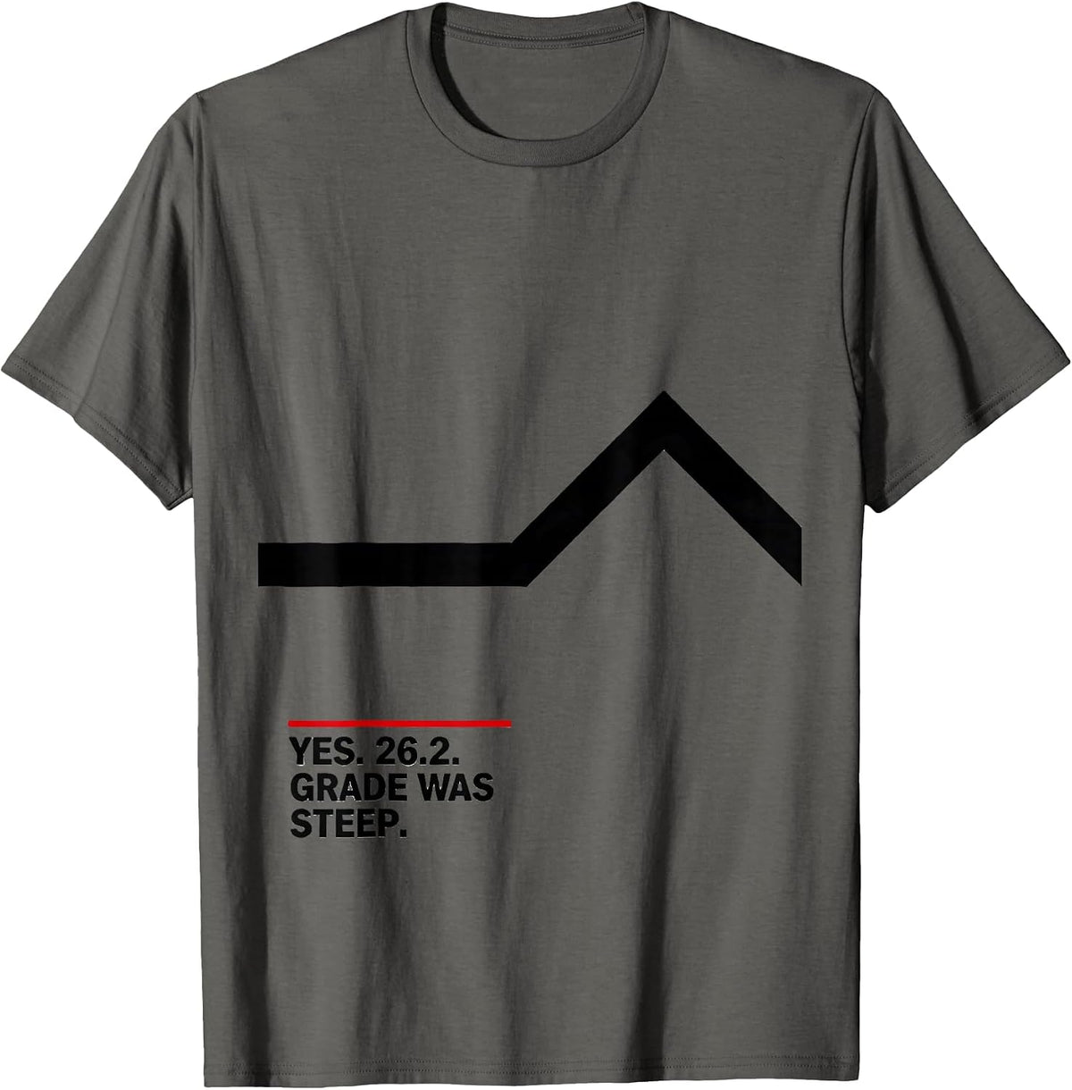 Yes 26.2 Grade Was Steep Funny Runner Marathon Gift T-Shirt - Asphalt Grey