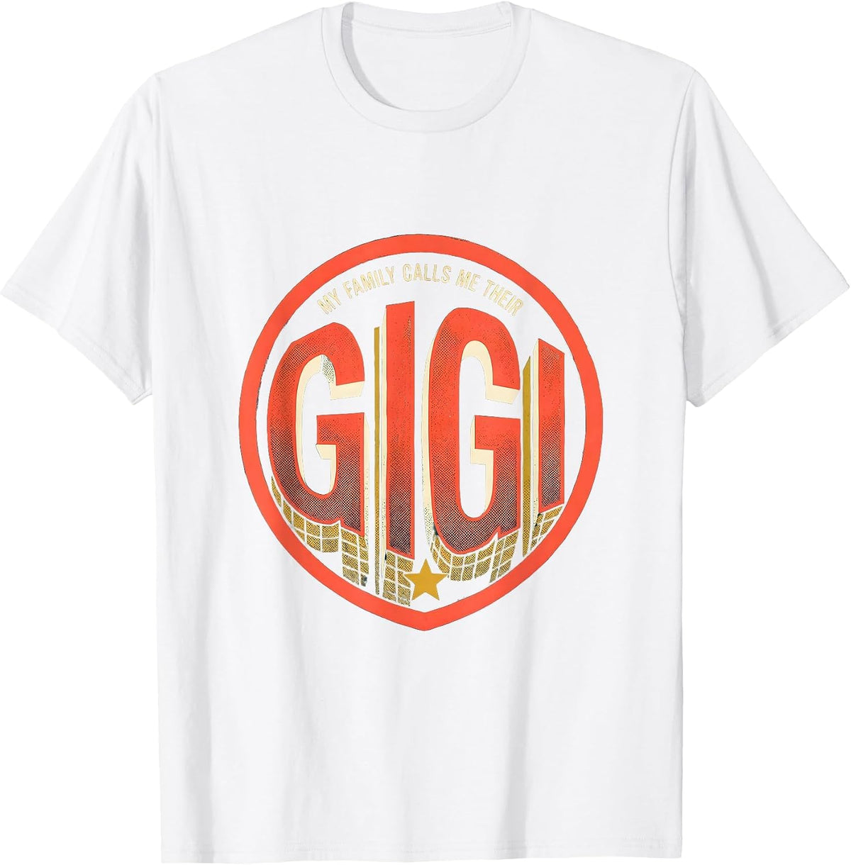 Men's My Family Calls Me Their Gigi Funny Grandma Nickname Gift T-Shirt - White