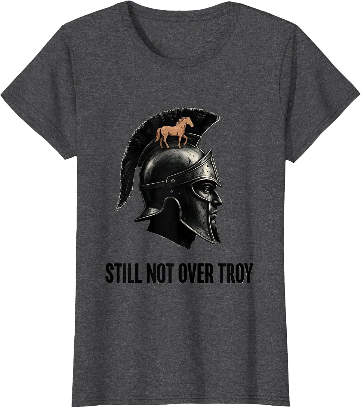 Women's Still Not Over Troy Funny History Teacher History Buff Gift T-Shirt - Dark Heather Grey