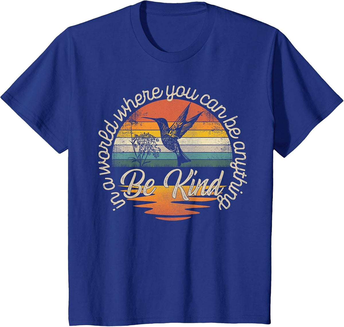 Be Kind Hummingbird Design Positive Inspirational Kindness T-Shirt - Royal Blue