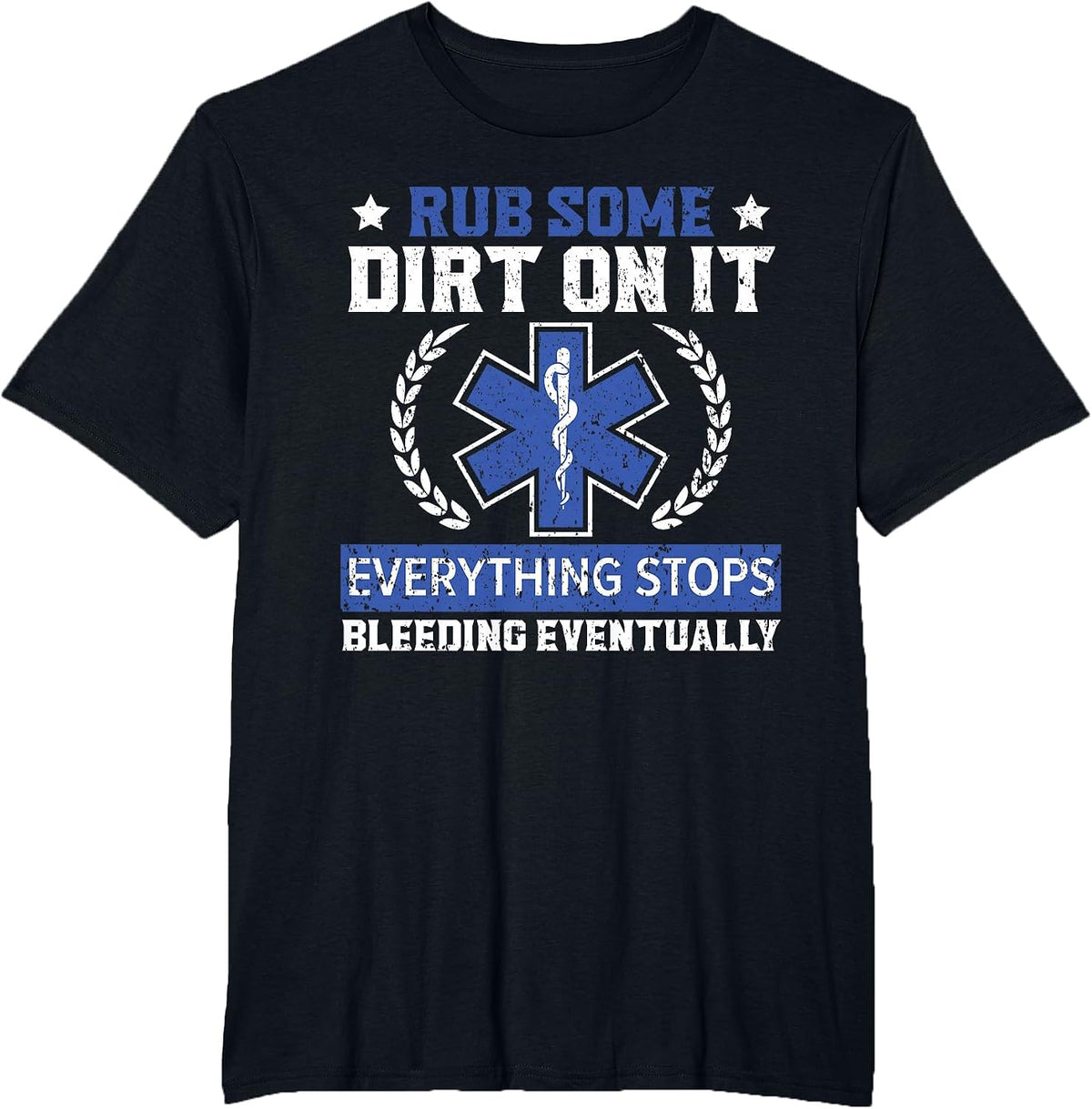 Rub Some Dirt On It Healthcare EMT Paramedic T-Shirt - Black