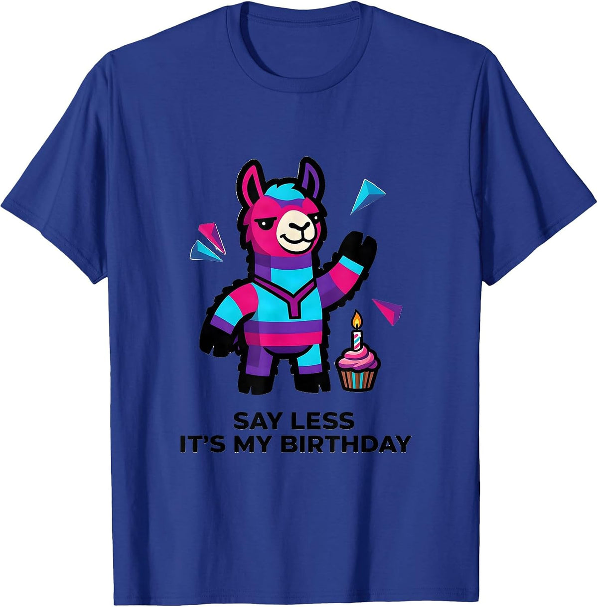 Men's Say Less, It's My Birthday Funny Llama Piñata Birthday Boy T-Shirt - Royal Blue