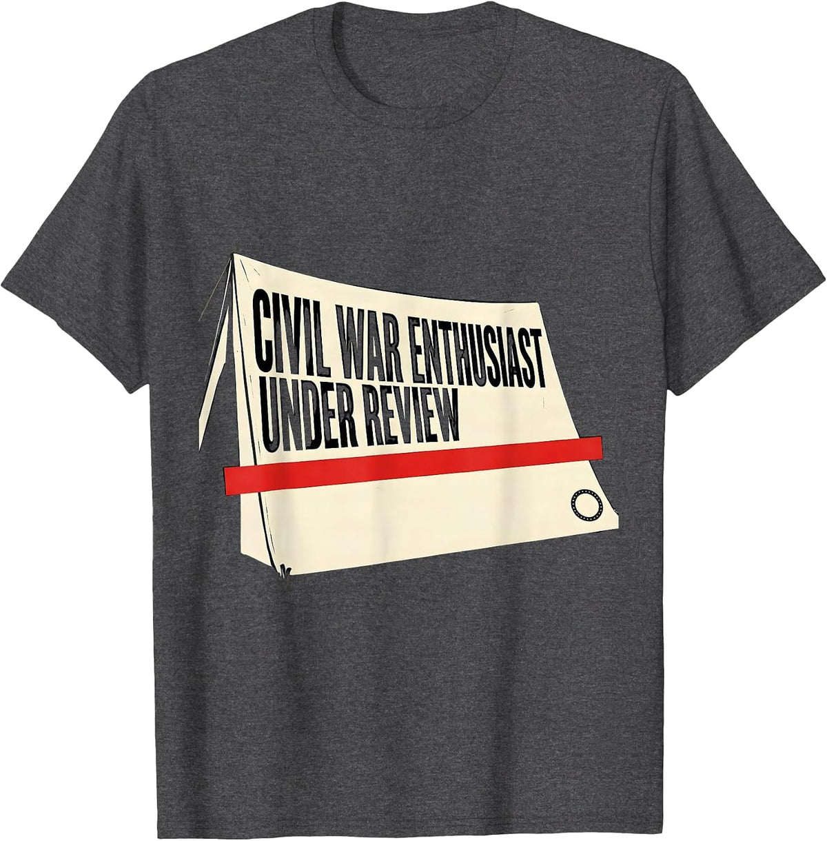 Men's Civil War Enthusiast Under Review Funny History Teacher Gift T-Shirt - Dark Heather Grey