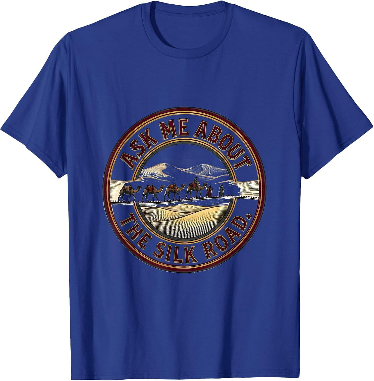Men's Ask Me About The Silk Road Funny History Teacher Classroom T-Shirt - Royal Blue