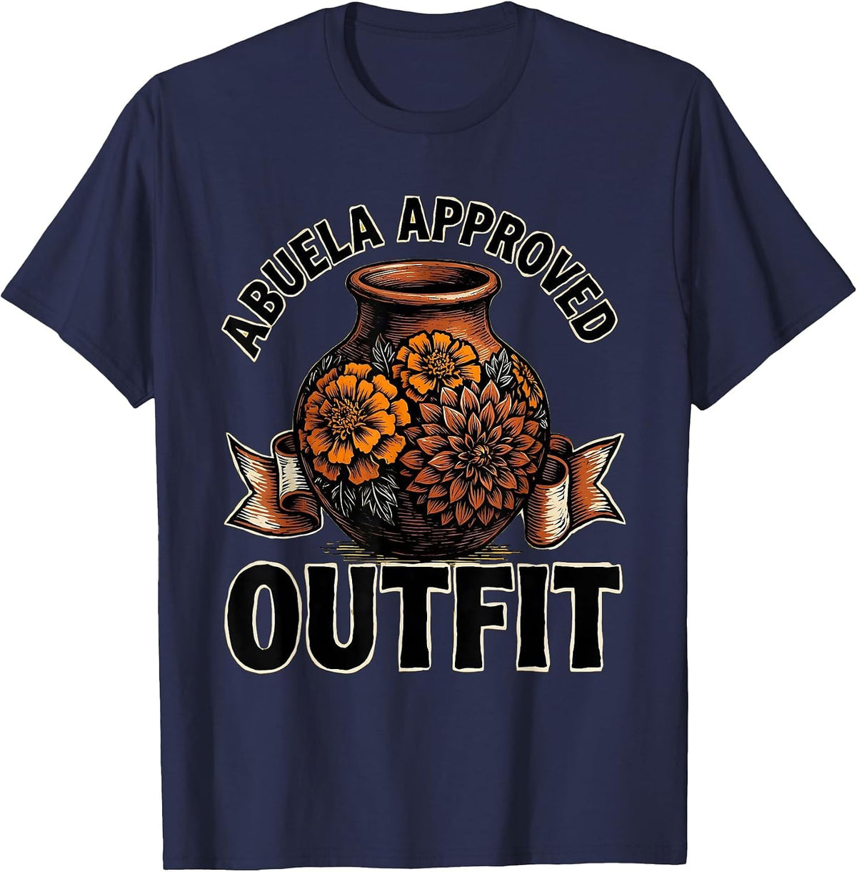 Abuela Approved Outfit Mexican Heritage Design T-Shirt - Navy Blue