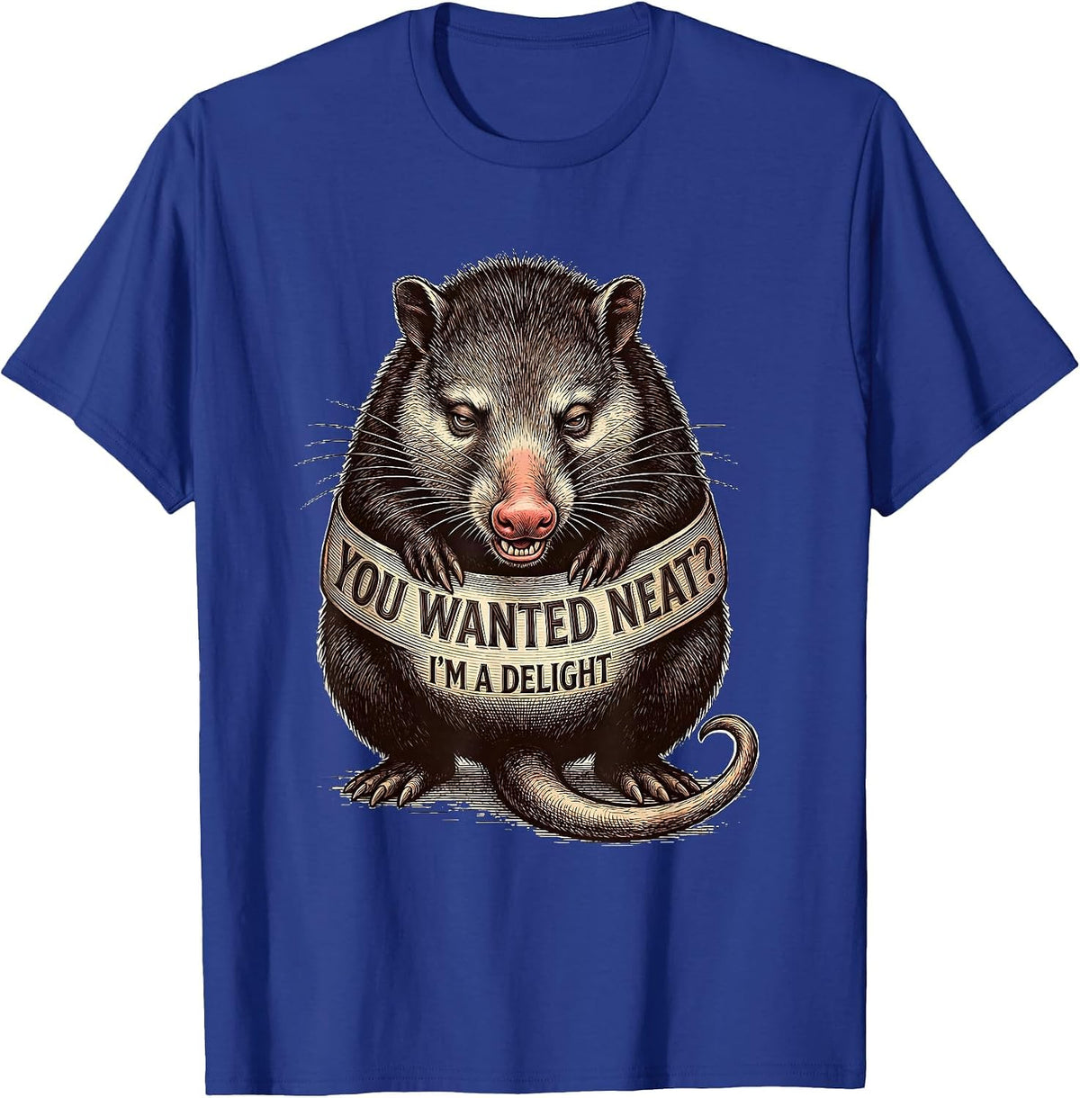 Men's You Wanted Neat? I'm A Delight Funny Opossum Animal Meme T-Shirt - Royal Blue