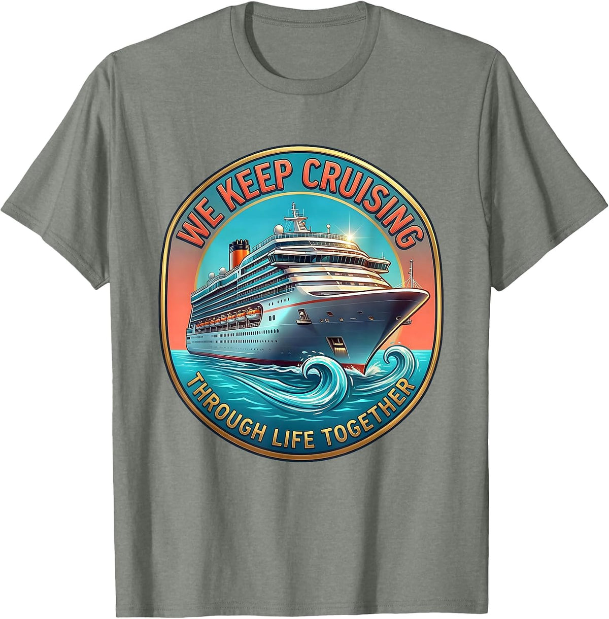 Men's We Keep Cruising Through Life Together Matching Couples T-Shirt - Olive Heather