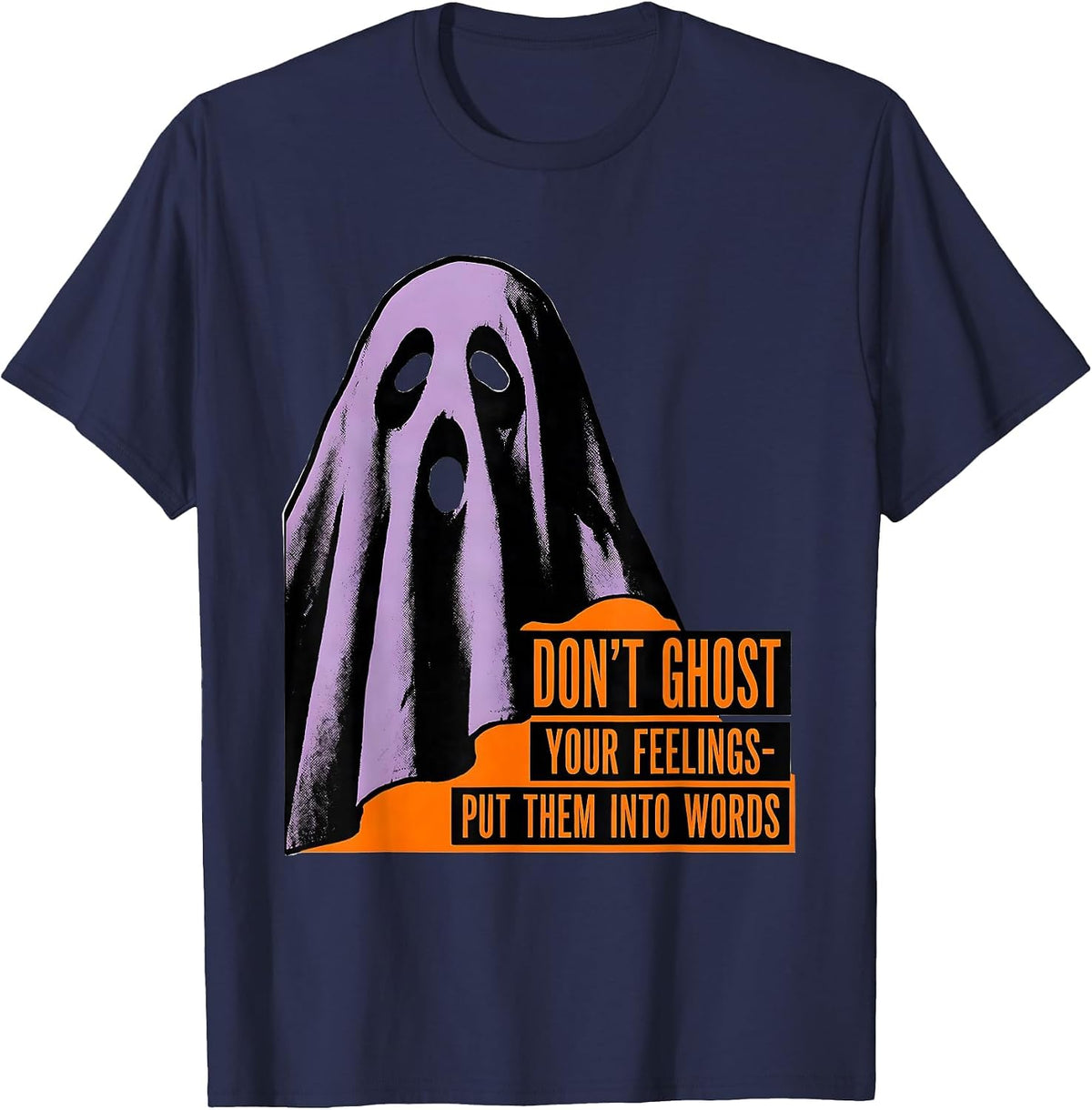 Don't Ghost Your Feelings—Put Them Into Words Halloween T-Shirt - Navy Blue