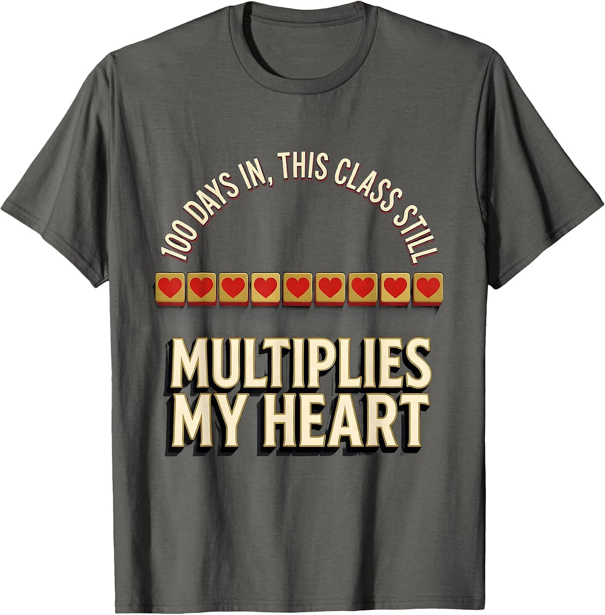 Men's 100 Days In, This Class Still Multiplies My Heart Teacher T-Shirt - Asphalt Grey