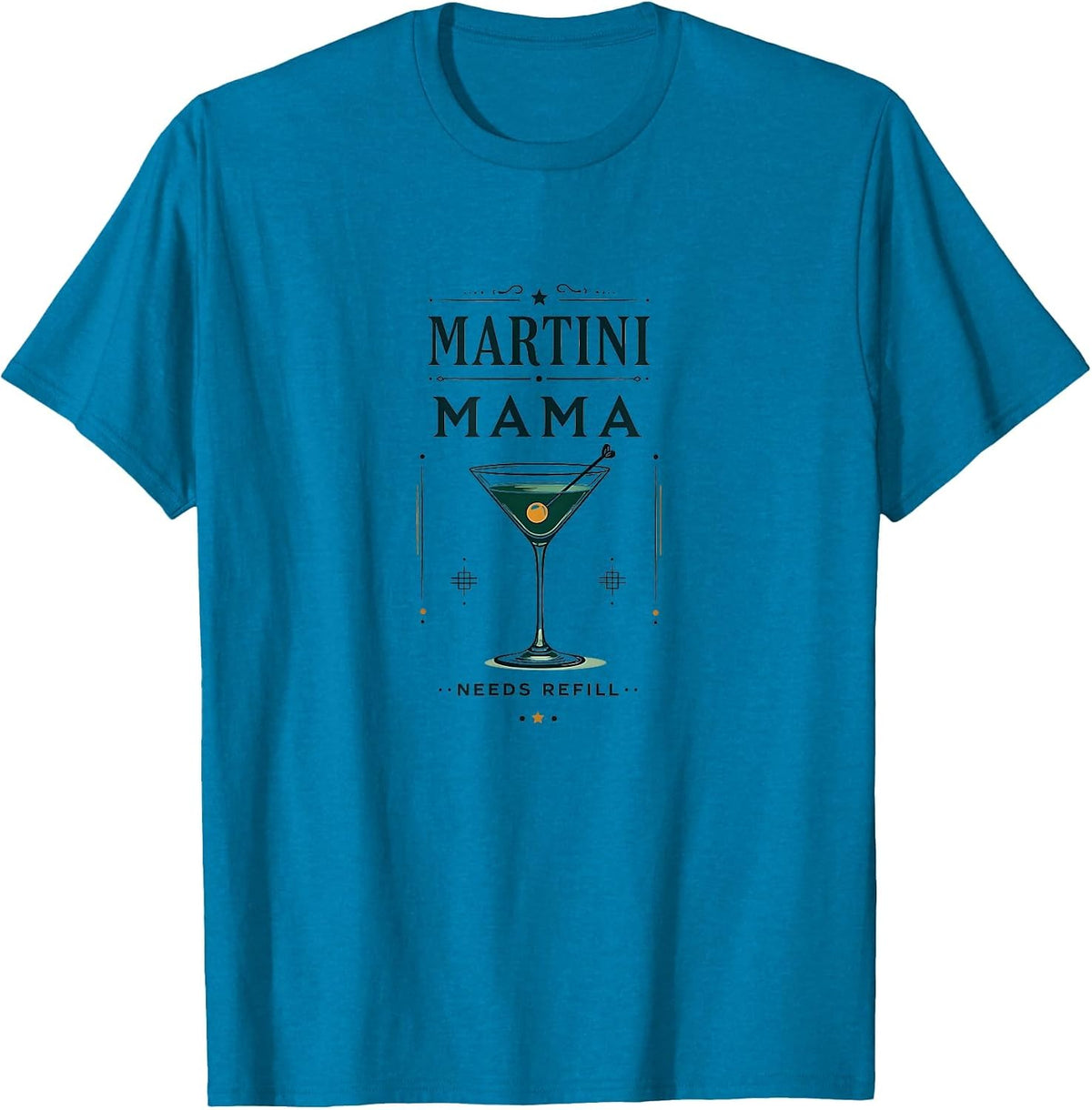 Martini Mama Needs Refill Cocktail Design T-Shirt - Sapphire Blue