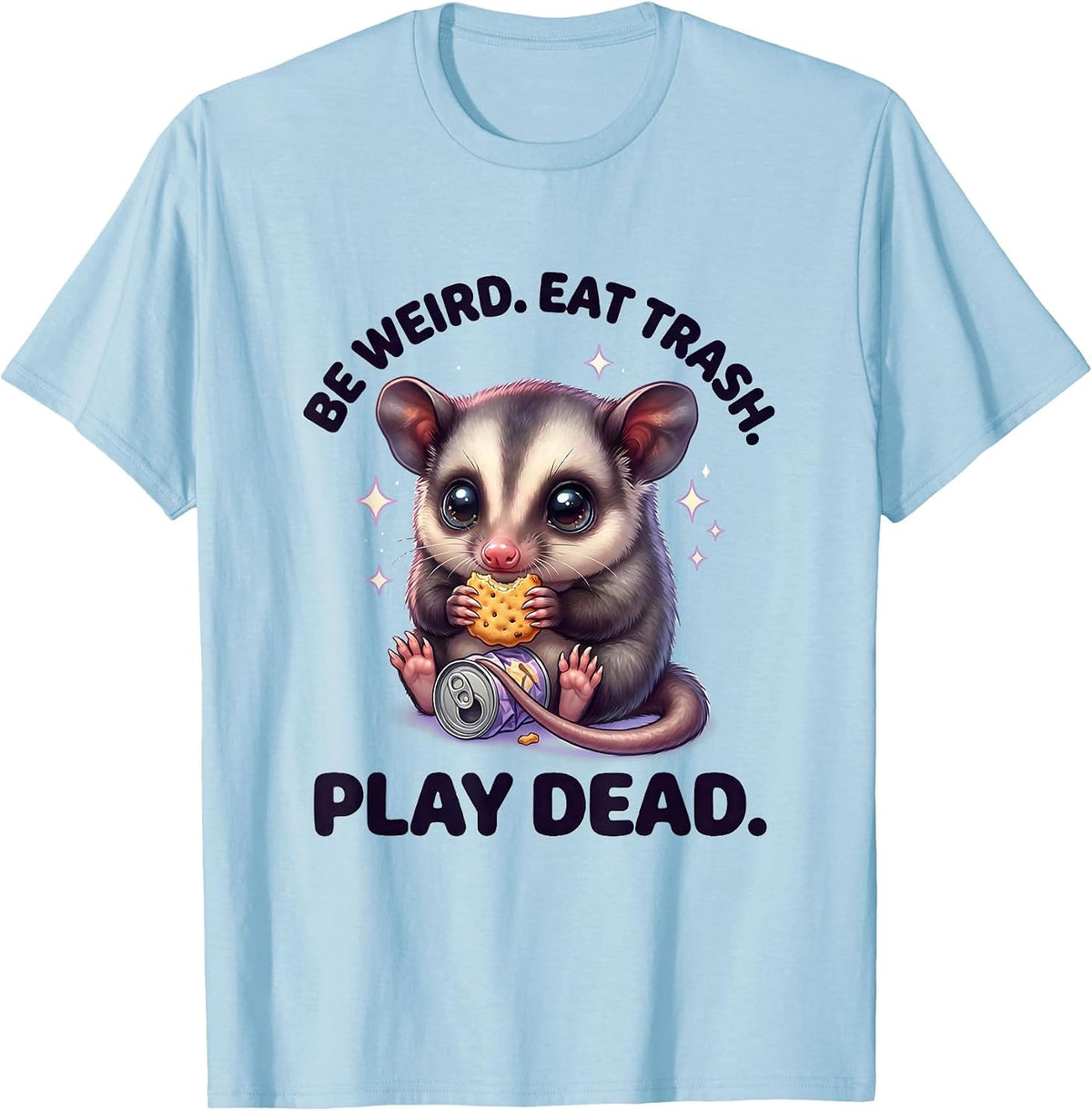 Men's Be Weird Eat Trash Play Dead Cute Kawaii Opossum Meme Humor T-Shirt - Baby Blue