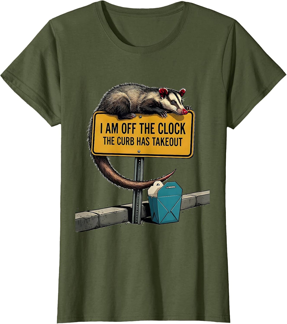 Women's I Am Off The Clock The Curb Has Takeout Funny Opossum Meme T-Shirt - Olive Green