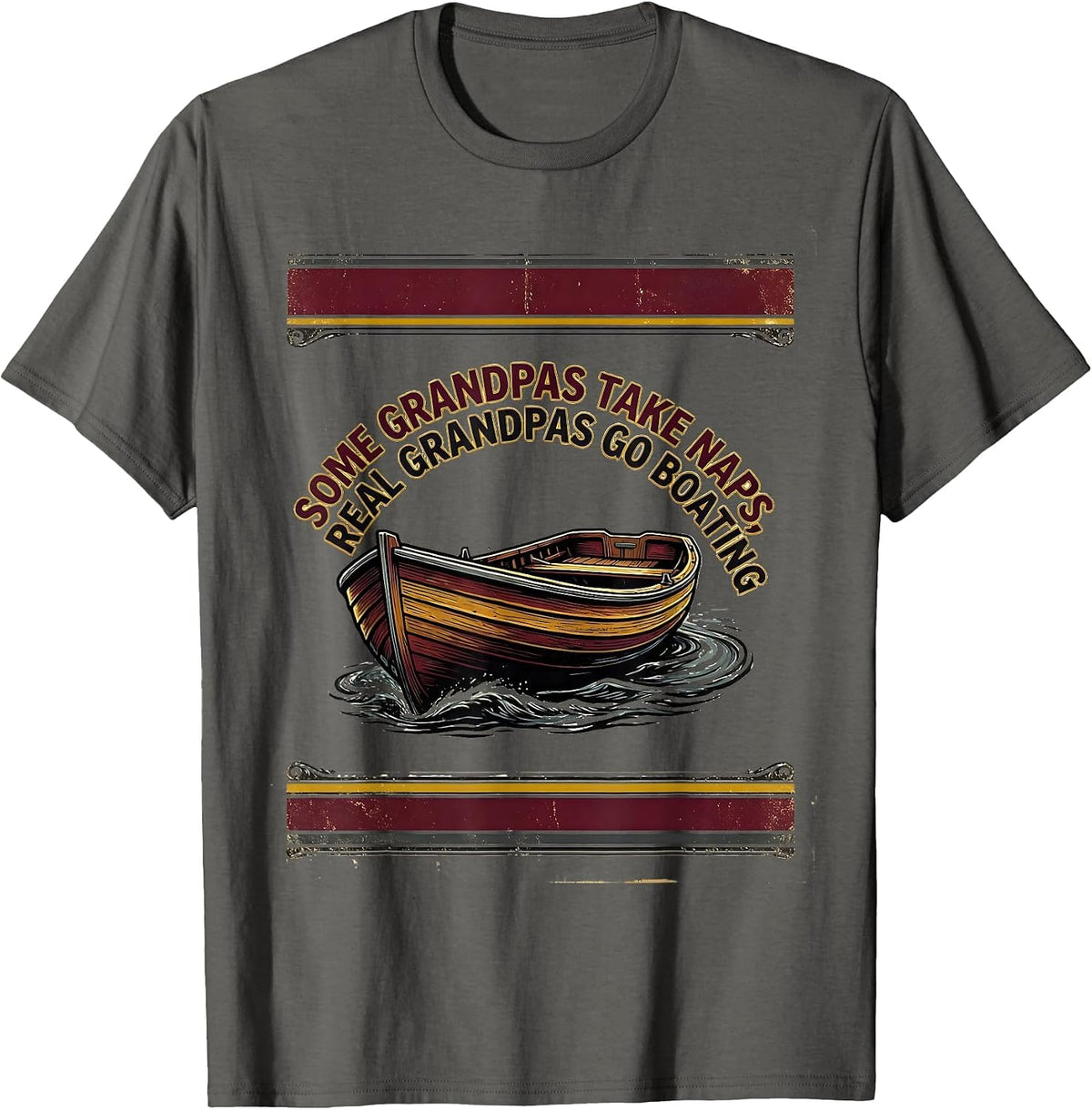Some Grandpas Take Naps Real Grandpas Go Boating Rowboat T-Shirt - Asphalt Grey