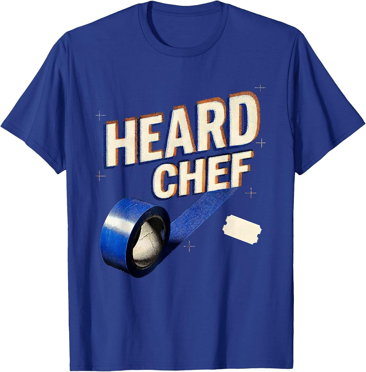 Heard Chef Funny Restaurant Kitchen Staff Sayings for Cooks T-Shirt - Royal Blue