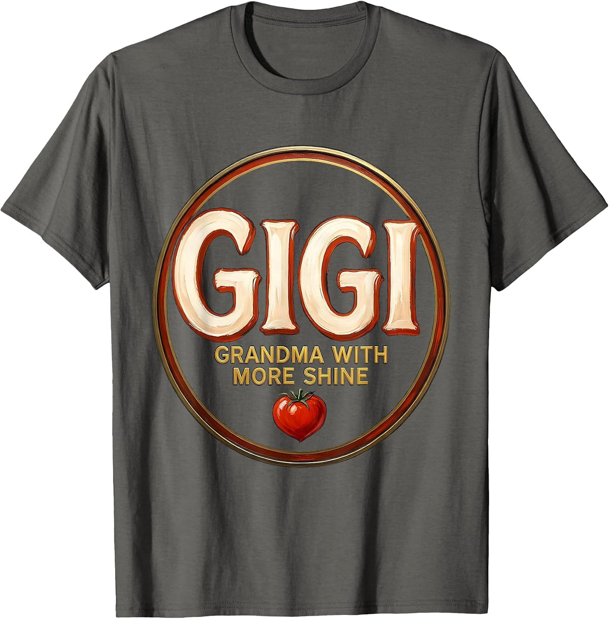 Men's Gigi Grandma With More Shine Sign Painter Showcard Family T-Shirt - Asphalt Grey