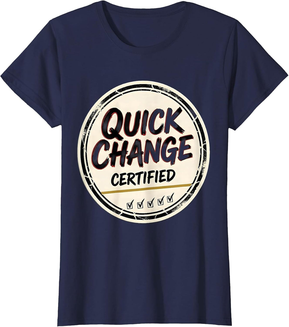 Women's Quick Change Certified Sign Painter Humor Theatre Kids Stage T-Shirt - Navy Blue