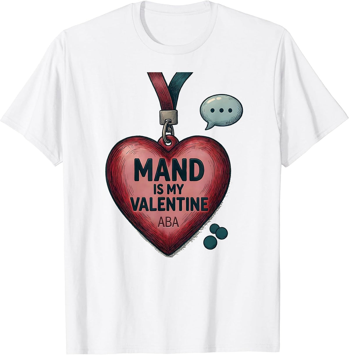 Men's Mand Is My Valentine ABA Behavior Analyst RBT Therapist T-Shirt - White