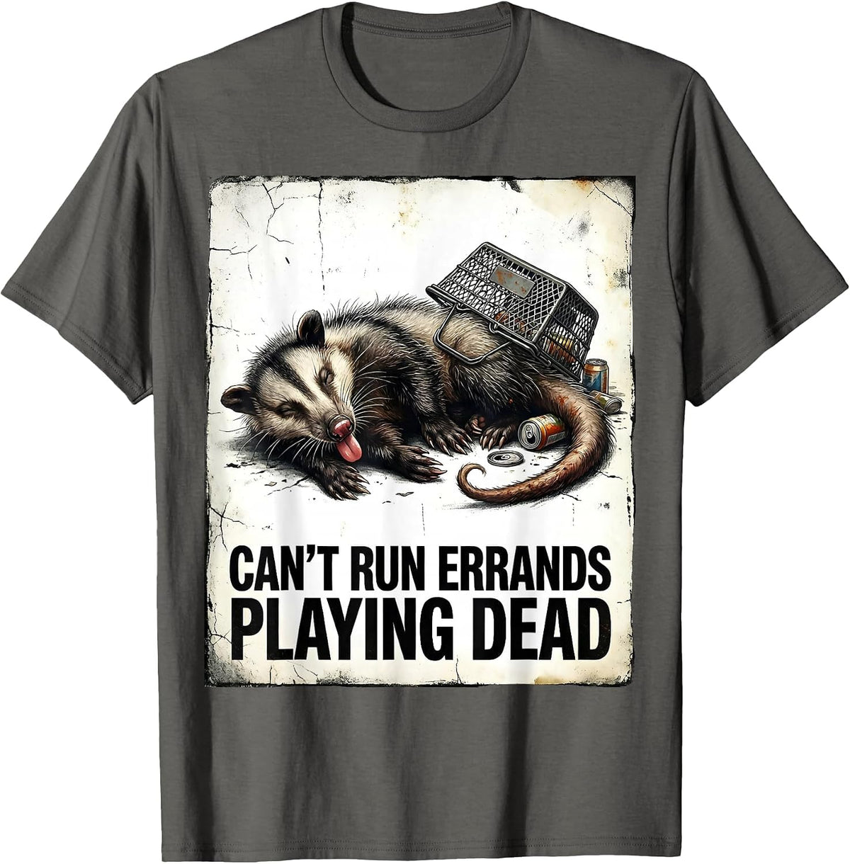 Men's Cant Run Errands Playing Dead Distressed Opossum Meme Humor T-Shirt - Asphalt Grey