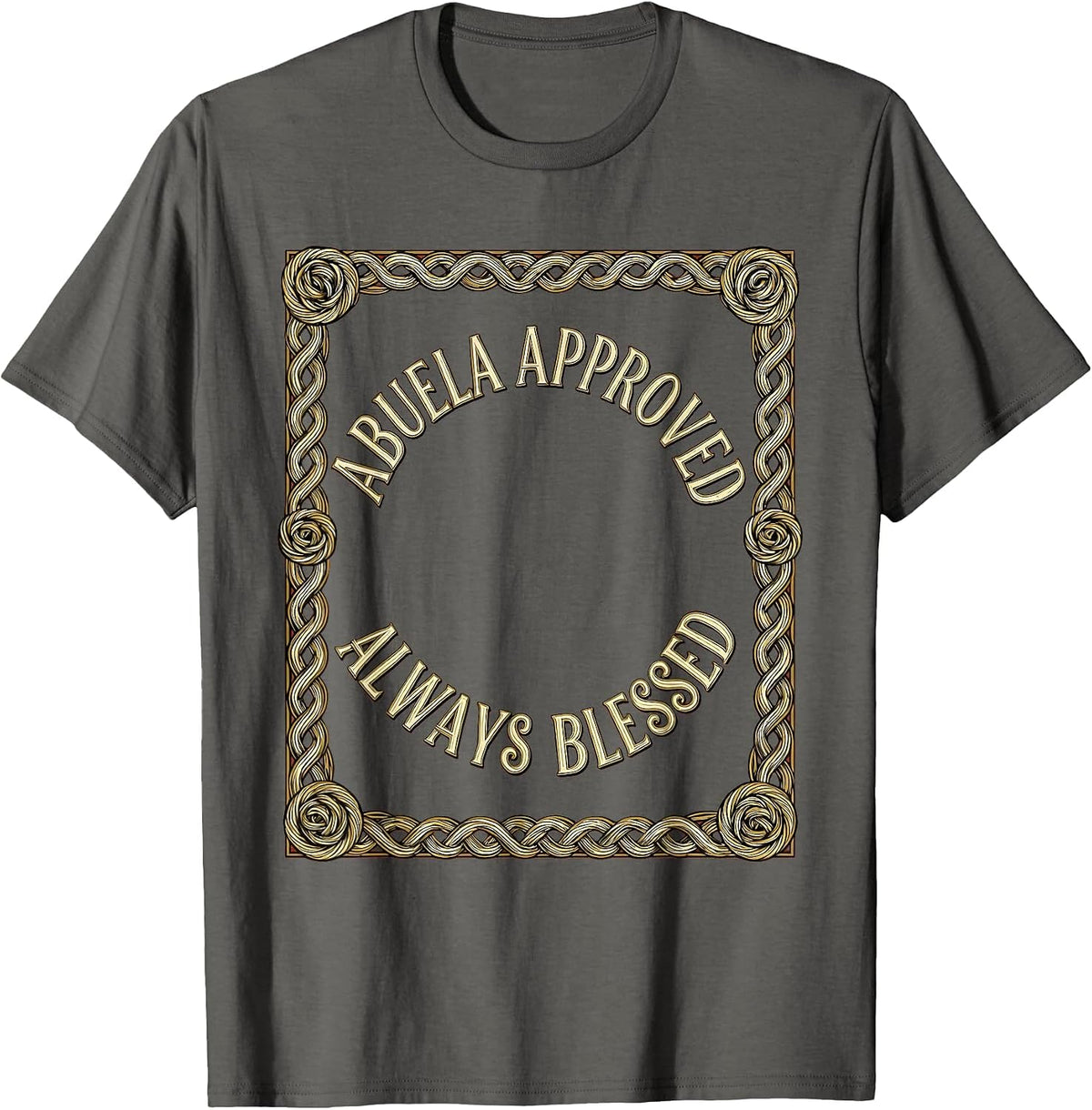Abuela Approved Always Blessed Mexican Heritage Design T-Shirt - Asphalt Grey